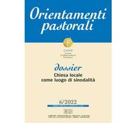 Orientamenti pastorali (2022). Vol. 6
