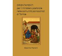 Orientamenti per il ministero pastorale nelle comunità parrocchiali di Torrice