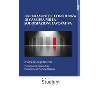 ORIENTAMENTO E CONSULENZA DI CARRIERA PER LA SODDISFAZIONE LAVORATIVA - BOERCHI