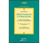 Orientamento e formazione. Progetti ed esperienze nella scuola e nell'università