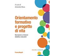 Orientamento formativo e progetto di vita. Narrazione e itinerari didattico-educativi