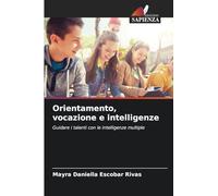 Orientamento, vocazione e intelligenze: Guidare i talenti con le intelligenze multiple