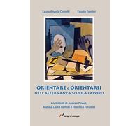 Orientare ed orientarsi nell'alternanza scuola lavoro