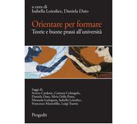 Libri Orientare Per Formare. Teorie E Buone Prassi All'universita. Quaderni Di M