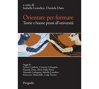 Orientare per formare. Teorie e buone prassi all'Università. Quaderni di MeTis 3