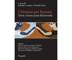Orientare per formare. Teorie e buone prassi all'Università. Quaderni di MeTis 3