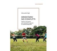 Libri Alessandra Gigli - Orientarsi Nei Conflitti. Teorie E Strumenti Per Conosc