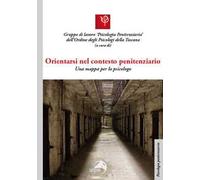 Orientarsi nel contesto penitenziario. Una mappa per lo psicologo