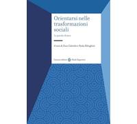 ORIENTARSI NELLE TRASFORMAZIONI SOCIALI. LE PAROLE CHIAVE - COLOMBO E.
