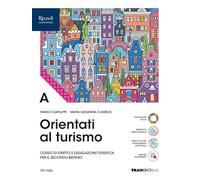 Orientati al turismo. Per le Scuole superiori. Con e-book. Con espansione online (Vol. A)
