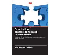 Orientation professionnelle et vocationnelle: Une étude de cas des établissements d'enseignement du Mozambique