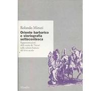 Oriente barbarico e storiografia settecentesca. Rappresentazioni della storia dei tartari nella cultura francese del XVIII secolo