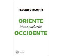 Oriente e Occidente. Massa e individuo