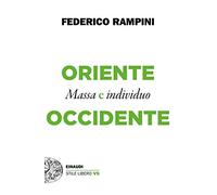 Oriente e Occidente. Massa e individuo