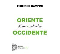 Oriente e Occidente. Massa e individuo - 2020 - Einaudi