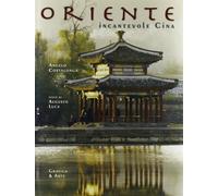 Oriente. Incantevole Cina. The east. The fascination of china - [Grafica & Arte]
