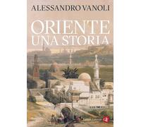 ORIENTE. UNA STORIA - VANOLI ALESSANDRO - Laterza