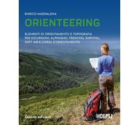 Orienteering. Elementi di orientamento e topografia per escursioni, alpinismo, trekking, survival, soft air e corsa d'orientamento