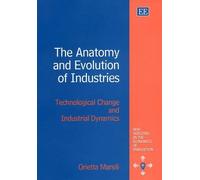 Orietta Marsili The Anatomy and Evolution of Industries (Copertina rigida)