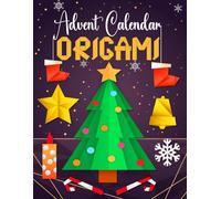 Origami Advent Calendar: 24 Colorful Christmas Models with an Illustrated Folding Guide for Beginners and Advanced | A Fun Activity for Kids and Adults