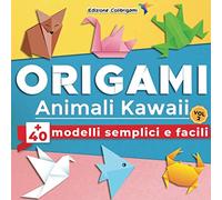 ORIGAMI Animali Kawaii : +40 modelli semplici e facili | Vol.2: Progetti passo dopo passo. Ideale per principianti, bambini e adulti