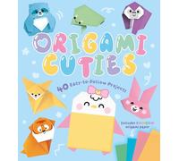 Origami Cuties: Over 30 Easy-to-follow Projects