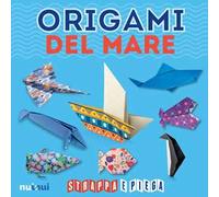 Origami del mare. Strappa e piega. Con Contenuto digitale per accesso online