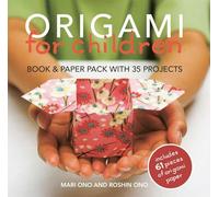Origami for Children: 35 Easy-to-follow Step-by-step Projects