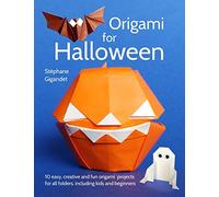 Origami for Halloween: 10 easy, creative and fun origami projects for all folders, including kids and beginners