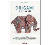 Origami intriganti. Ediz. illustrata