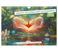 Origami Kalender der Achtsamkeit - Achtsamkeitskalender (Wandkalender 2026 DIN A4 quer), CALVENDO Monatskalender: Achtsamkeitskalender für Erwachsene ... vom Job, Selbstbewusstsein und innere Ruhe.