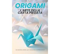 Origami: l'arte della carta piegata