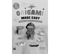 Origami Made Easy: Fun Origami Paper Projects for All (Black & White Edition)