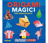 Origami magici per principianti. Strappa e piega