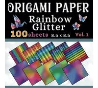 Origami Paper Rainbow Glitter: Decorative double sided paper for origami, DIY, and other paper crafts. -Volume 1
