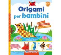 Origami per bambini. Ediz. illustrata