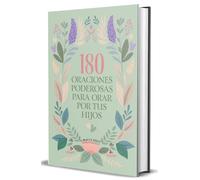 Origen 180 oraciones poderosas para orar por tus hijos / 180 (Copertina rigida)