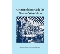 Origen e historia de las Fiestas Colombinas