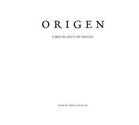 ORIGEN - Libro Blanco: Fundamentos para comprender la estructura del ser humano y del universo vivo