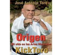 ORIGEN Mi Vida en las Artes Marciales: Mi vida en las Artes Marciales