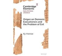Origen on Demonic Executioners and the Problem of Evil