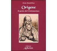 Origene. Il genio del Cristianesimo