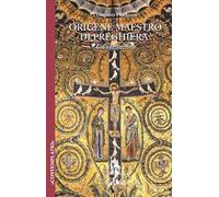 Libri Lorenzo Perrone - Origene. Maestro Di Preghiera. Un'iniziazione