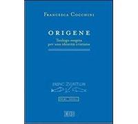 Origene. Teologo esegeta per una identità cristiana
