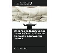 Orígenes de la innovación inversa: Cómo aplican las empresas la innovación inversa