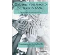 Orígenes y desarrollo del trabajo social. Trayectoria de una profesión