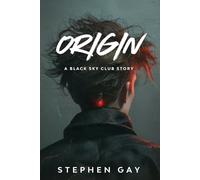 Origin: A Black Sky Club Story
