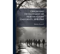Origin and Development of Northeastern University, 1898-1960