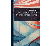 Origin and Development of the United States Senate