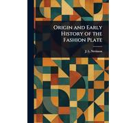 Origin and Early History of the Fashion Plate